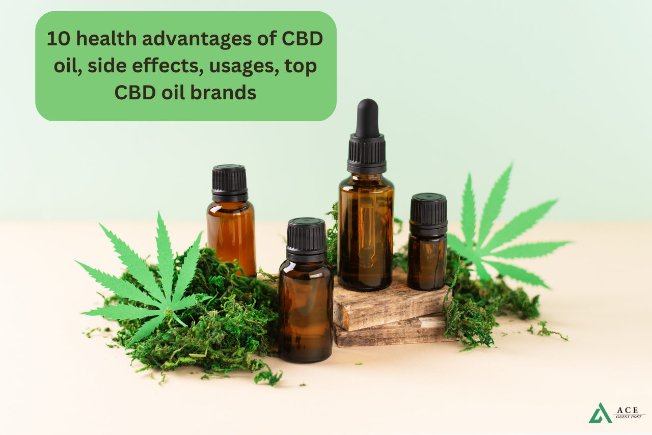 10 health advantages of CBD oil, side effects, usages, top CBD oil brands